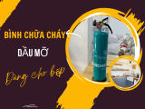 Bình chữa cháy dầu mỡ tại Thuận An Bình Dương